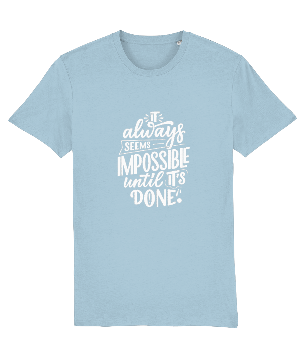 It Always Seems Impossible Until It's Done - T-shirt