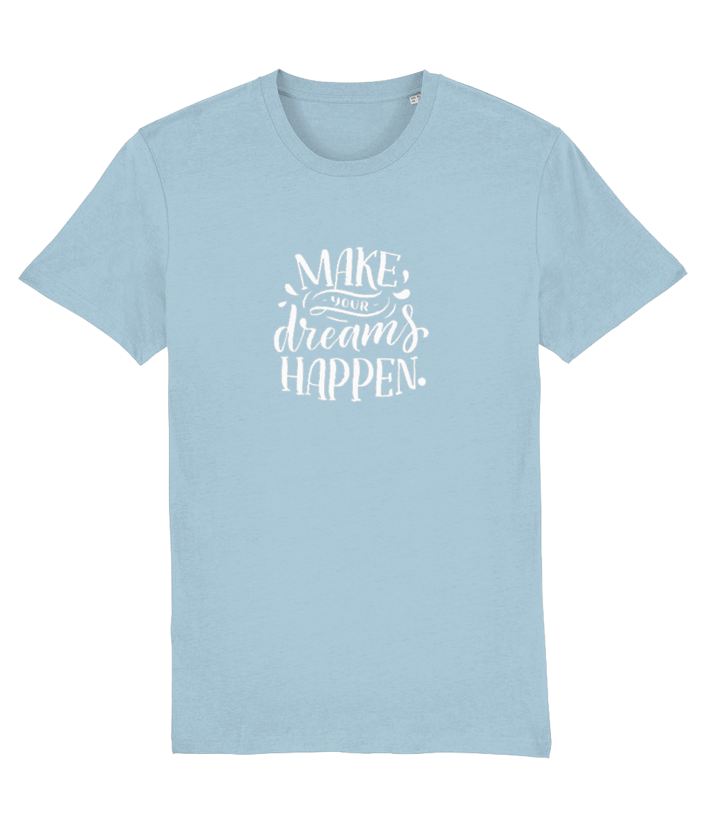 Make Your Dreams Happen - T-shirt