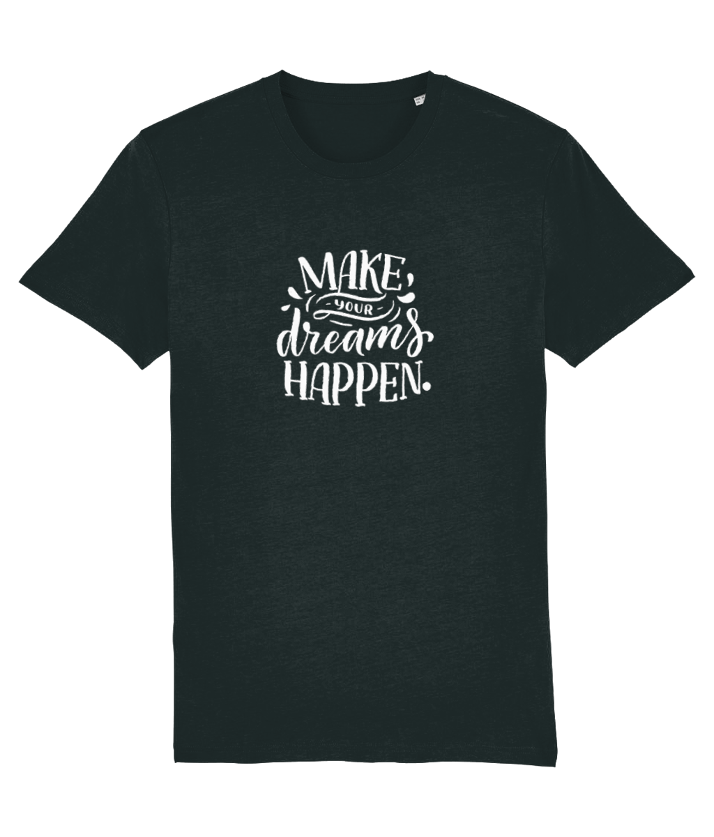 Make Your Dreams Happen - T-shirt
