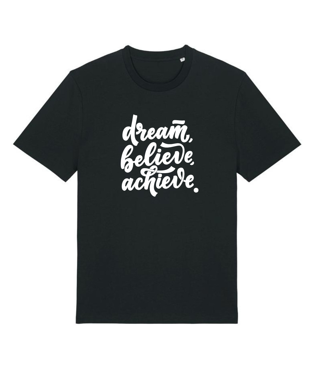 Dream Believe Achieve - T-shirt