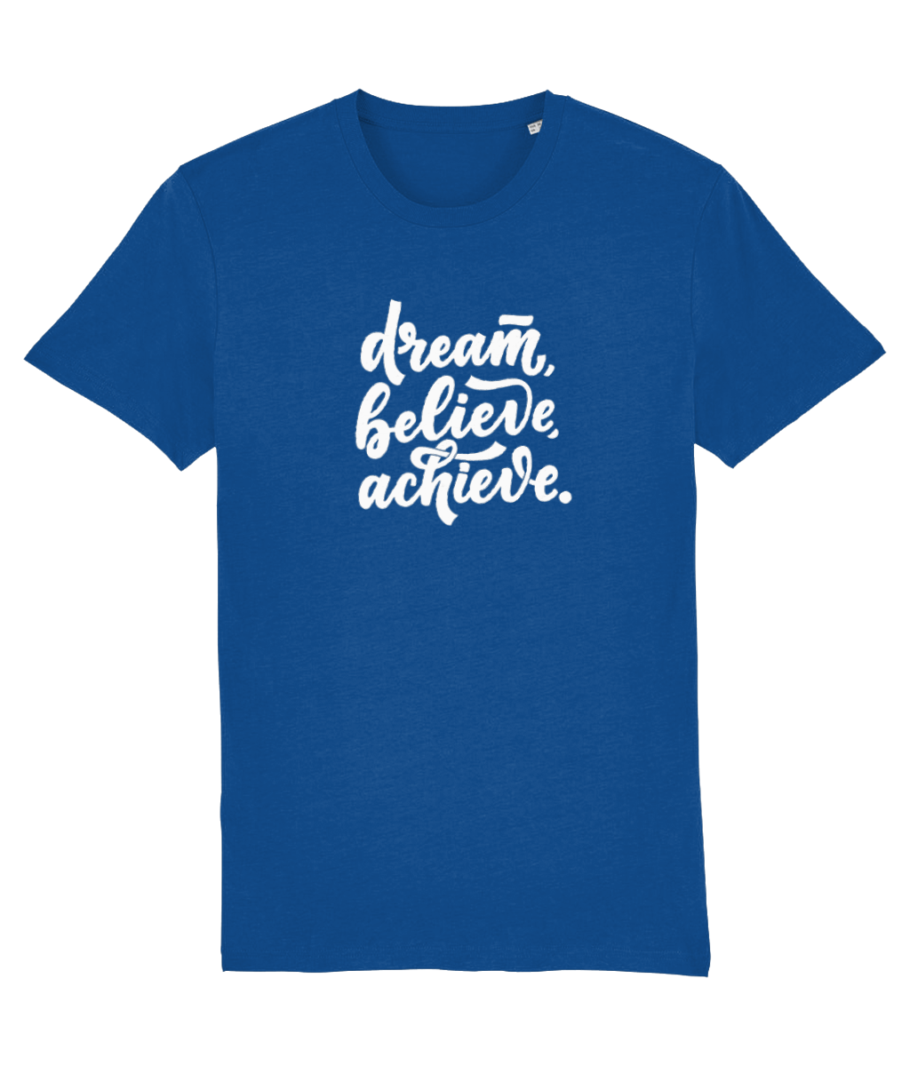 Dream Believe Achieve - T-shirt