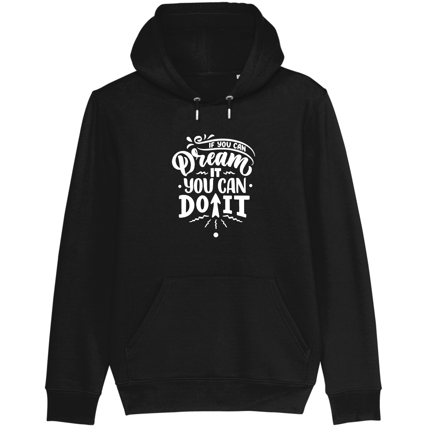 If You Can Dream It You Can Do It - Hoodie